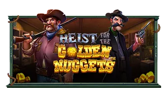 Heist for the Golden Nuggets™